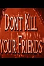 Watch Dont Kill Your Friends 123MoviesFree