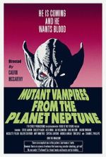 Watch Mutant Vampires from the Planet Neptune 123MoviesFree