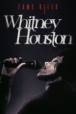 Watch Fame Kills: Whitney Houston 123MoviesFree