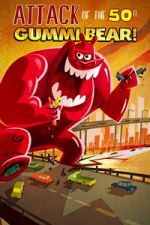 Watch Attack of the 50-foot Gummi Bear 123MoviesFree