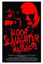 Watch Blood Slaughter Massacre 123MoviesFree