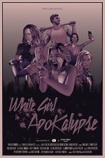 Watch White Girl Apokalypse 123MoviesFree