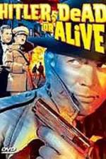 Watch Hitler--Dead or Alive 123MoviesFree