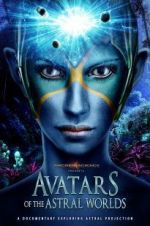 Watch Avatars of the Astral Worlds 123MoviesFree