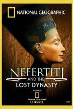 Watch National Geographic Nefertiti and the Lost Dynasty 123MoviesFree