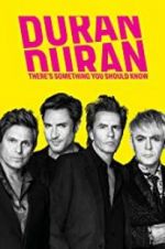 Watch Duran Duran: There\'s Something You Should Know 123MoviesFree