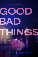 Watch Good Bad Things 123MoviesFree