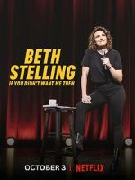 Watch Beth Stelling: If You Didn\'t Want Me Then 123MoviesFree