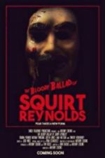 Watch The Bloody Ballad of Squirt Reynolds 123MoviesFree