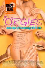 Watch Orgies and the Meaning of Life 123MoviesFree