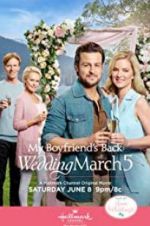 Watch Wedding March 5: My Boyfriend\'s Back 123MoviesFree
