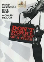 Watch Don\'t Worry, We\'ll Think of a Title 123MoviesFree