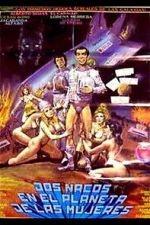 Watch Dos Nacos en el Planeta de las Mujeres 123MoviesFree