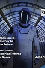 Watch NASA & SpaceX: Journey to the Future 123MoviesFree