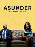 Watch Asunder, One Flesh Divided 123MoviesFree