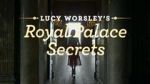 Watch Lucy Worsley\'s Royal Palace Secrets 123MoviesFree