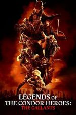 Watch Legends of the Condor Heroes: The Gallants 123MoviesFree