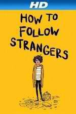 Watch How to Follow Strangers 123MoviesFree