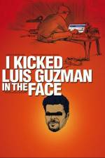 Watch I Kicked Luis Guzman in the Face 123MoviesFree