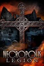 Watch Necropolis: Legion 123MoviesFree