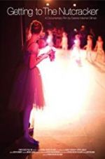 Watch Getting to the Nutcracker 123MoviesFree