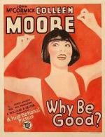 Watch Why Be Good? 123MoviesFree