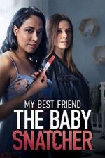 Watch My Best Friend the Baby Snatcher 123MoviesFree
