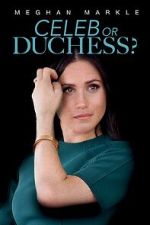 Watch Meghan Markle: Celeb or Duchess 123MoviesFree