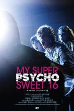 Watch My Super Psycho Sweet 16 123MoviesFree