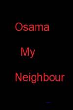 Watch Osama my Neighbour 123MoviesFree