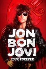 Watch Jon Bon Jovi: Rock Forever 123MoviesFree