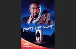 Watch You\'re Not Alone 123MoviesFree