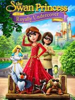 Watch The Swan Princess: Royally Undercover 123MoviesFree