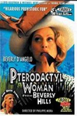 Watch Pterodactyl Woman from Beverly Hills 123MoviesFree