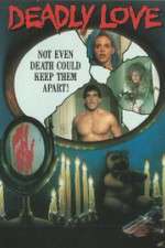 Watch Deadly Love 123MoviesFree