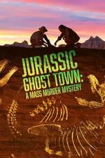 Watch Jurassic Ghost Town: A Mass Murder Mystery (TV Special 2023) 123MoviesFree