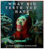Watch What Big Teeth You Have (Short 2023) 123MoviesFree