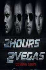 Watch 2 Hours 2 Vegas 123MoviesFree