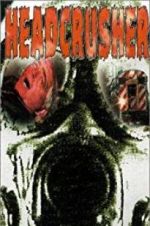 Watch Headcrusher 123MoviesFree