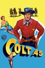 Watch Colt .45 123MoviesFree
