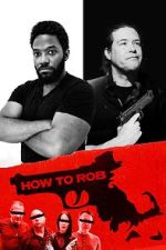 Watch How to Rob 123MoviesFree