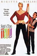 Watch She\'s Too Tall 123MoviesFree