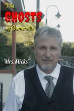 Watch The Ghosts of Somerville: Mrs. Micks 123MoviesFree