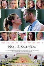 Watch Not Since You 123MoviesFree