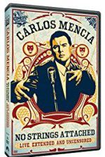 Watch Carlos Mencia No Strings Attached 123MoviesFree