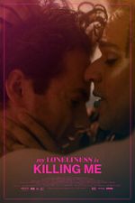 Watch My Loneliness Is Killing Me (Short 2018) 123MoviesFree