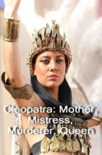 Watch Cleopatra: Mother, Mistress, Murderer, Queen 123MoviesFree