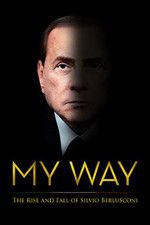 Watch My Way: The Rise and Fall of Silvio Berlusconi 123MoviesFree
