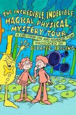 Watch The Incredible, Indelible, Magical, Physical, Mystery Tour 123MoviesFree