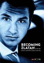 Watch Becoming Zlatan ... 123MoviesFree